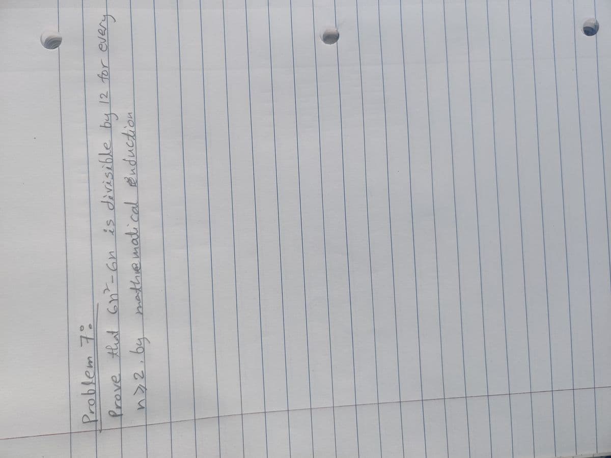 Problem 7:
12 for every
Prove that Gn-6n is divisible by
na2.64 mathiematical Buduction
