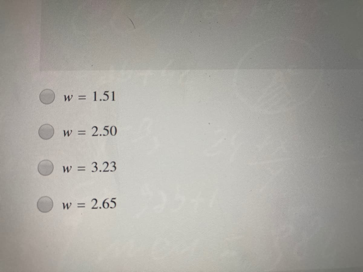 w = 1.51
%3D
w = 2.50
w = 3.23
w = 2.65
%3D
