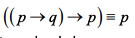 ((p→q)→p)=p
