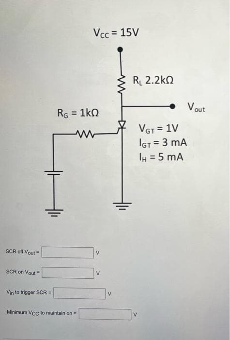 SCR off Vout=
SCR on Vout=
Vin to trigger SCR=
Vcc = 15V
RG = 1k0
1kΩ
Minimum VCC to maintain on =
V
V
R 2.2kΩ
V
VGT = 1V
IGT = 3 MA
IH = 5 mA
Vout