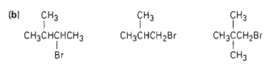 (b)
CH3
CH3
ÇH3
CH3CHCHCH3
CH3CHCH2Br
CH3CCH2Br
Br
CH3
