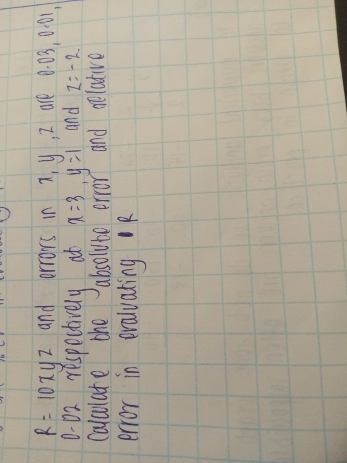 16 1:00
до Бизпо прела !! лома
и!
Calculate the absolute error and relative
6- =2 Pub 1=5¹ 8=1 4² hangsodige
Бюлфавтал
ча
R = 10 xyz and orrors in я, у, z are 0-03,0-01,
a/
S