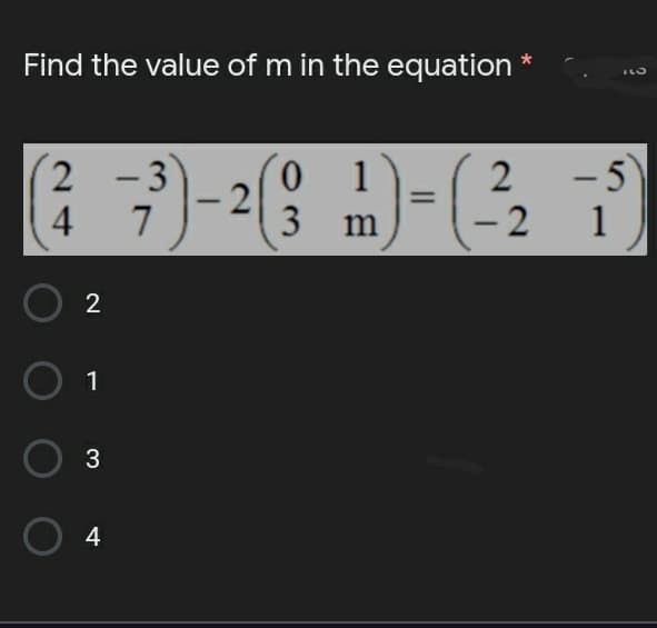 Find the value of m in the equation *
2 -3
1
- 5
2
3 m
- 2
4
7
1
1
3
4
