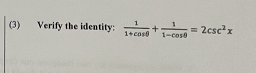 (3)
Verify the identity:
1+cos
+
1-cose
2csc²x