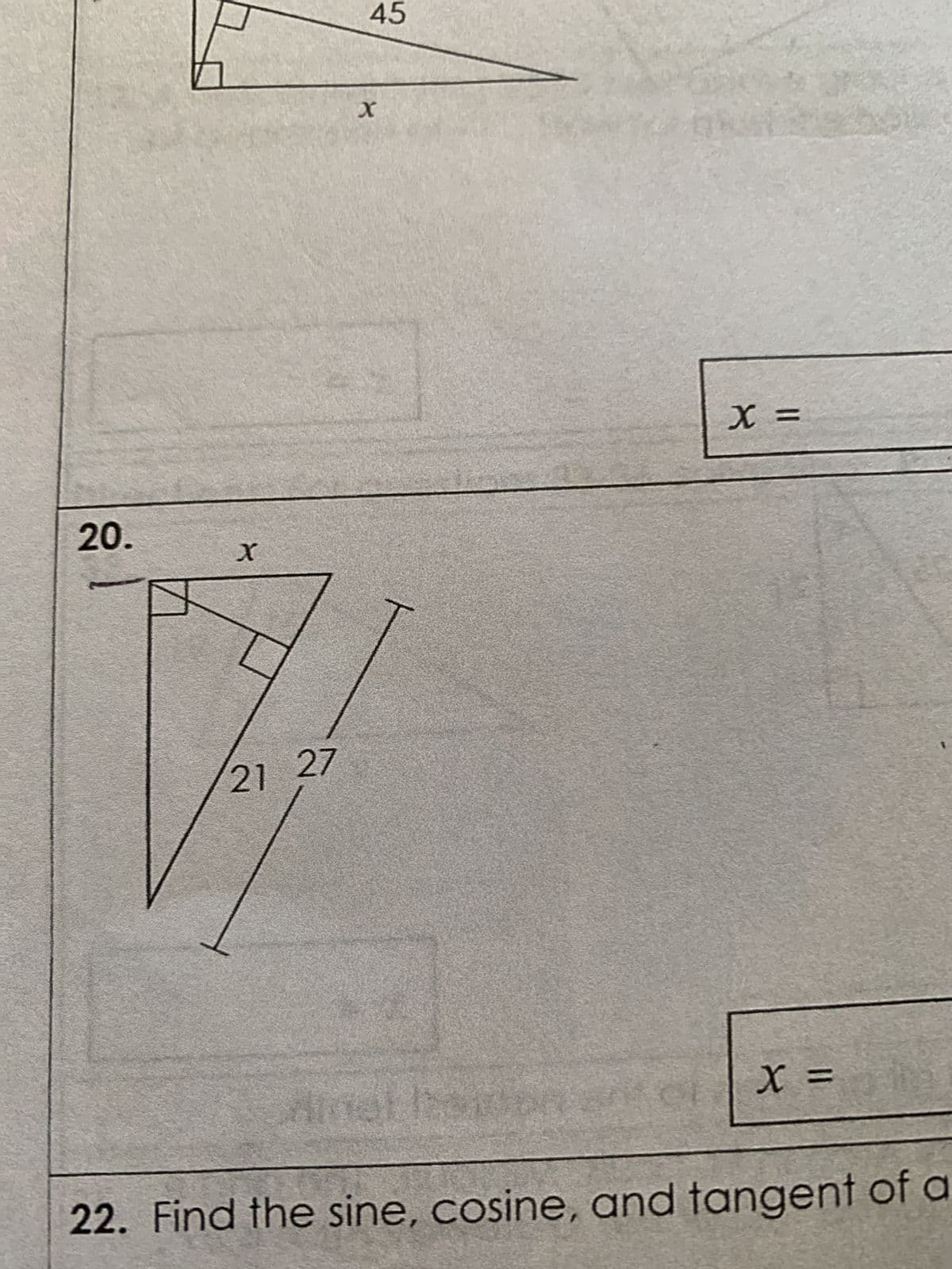 20.
X
21 27
45
x
X =
X =
22. Find the sine, cosine, and tangent of a