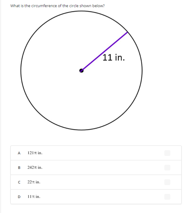 What is the circumference of the circle shown below?
11 in.
A
121π in .
242t in.
22π in .
D
11n in.
