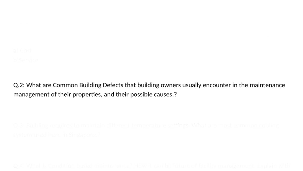 Q.2: What are Common Building Defects that building owners usually encounter in the maintenance
management of their properties, and their possible causes.?
maint
