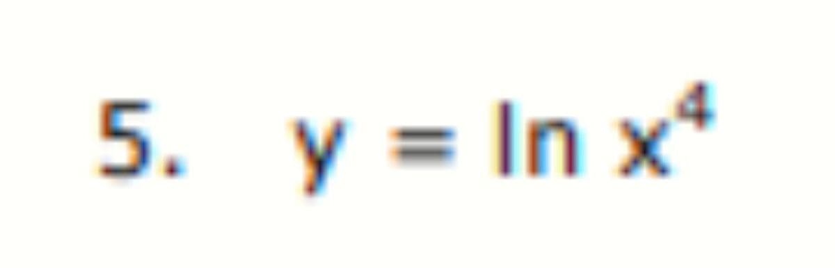 5. y = In x
