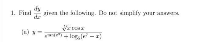 dy
given the following. Do not simplify your answers.
dx
1. Find
Va cos a
etan(x*) + log;(e – x)
(a) y =
