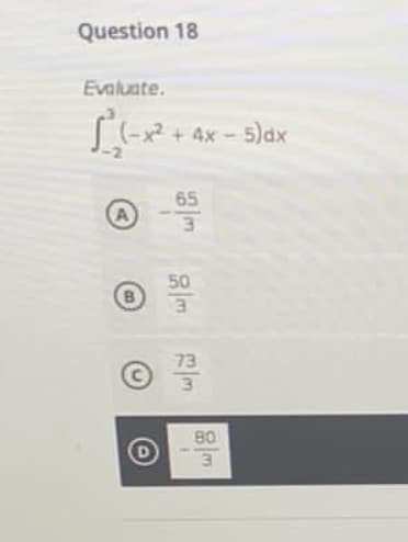 Question 18
Evaluate.
x² + 4x-5)dx
65
w/
50
80
