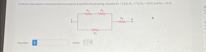 Find the equivalent resistance between points A and B in the drawing. Assume R₁-140, R₂-70. Rg-420, and R-3102
Number
Units
R₁
No