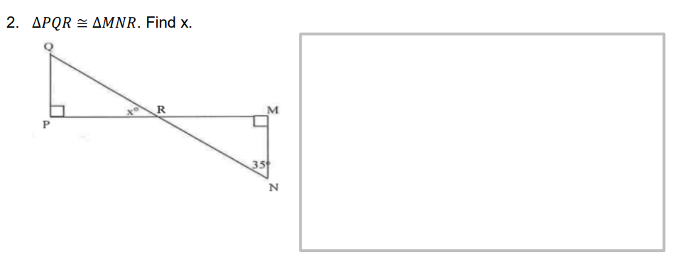 2. APQR AMNR. Find x.
P
to
R
35
M
N