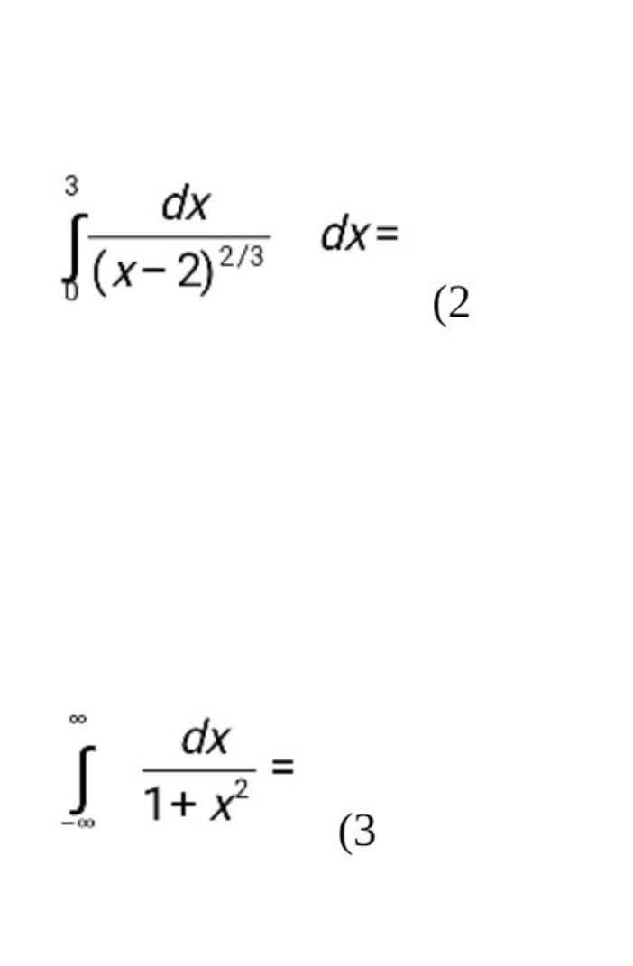 3
dx
√(x - 2)2/3
-
S
88
dx
1 + x²
dx=
(3
(2