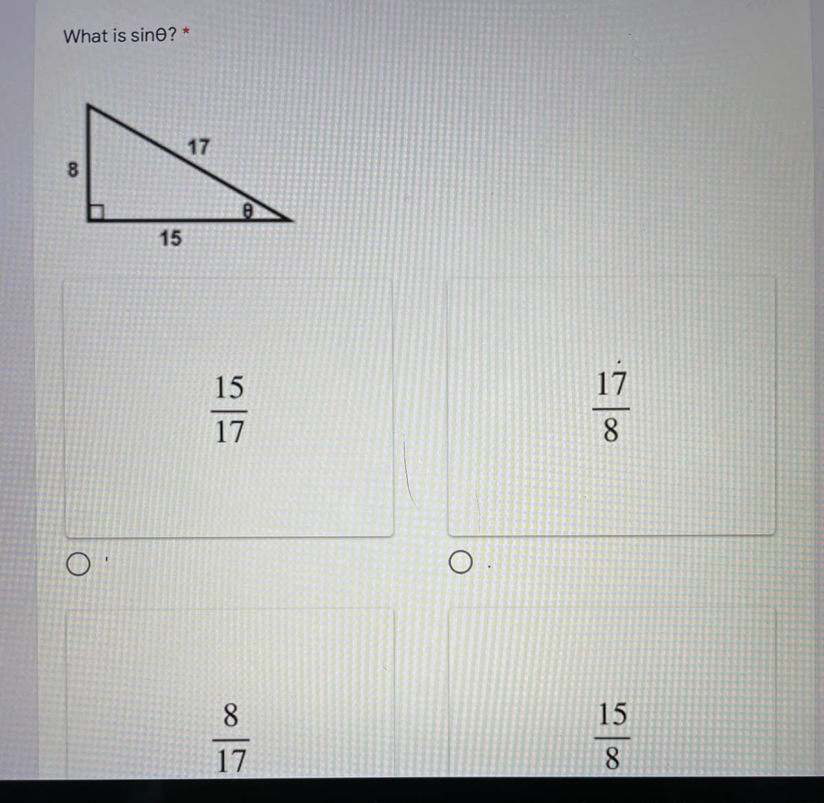 What is sine? *
17
8.
15
15
17
17
8
8
15
17
8
