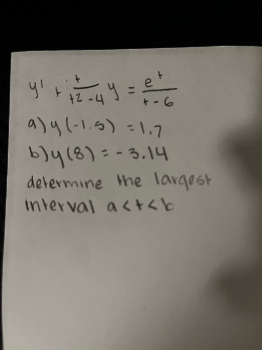 y² +₁²=²=₁y ====
et
ㅏ
42-4
+-6
a) 4 (-1.5) = 1.7
b)y (8)= -3.14
determine the largest
interval a<t<b