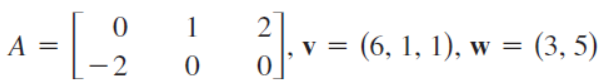 1
ál v = (6, 1, 1), w = (3, 5)
A =
%3D
2
