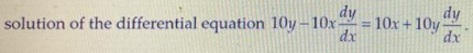 solution of the differential equation 10y – 10x-
dy
= 10x + 10y-
dx
dy
dx
