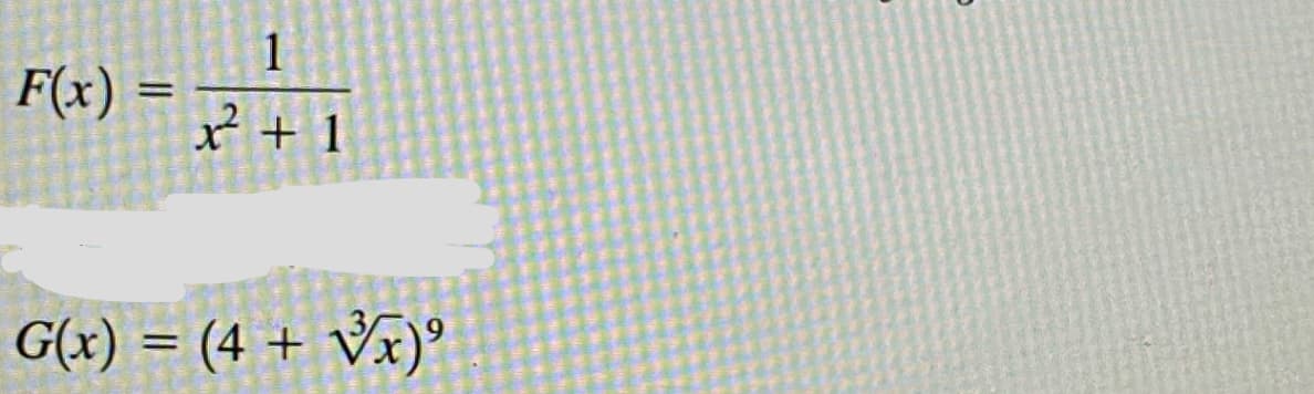 1
F(x)
x + 1
G(x) = (4 + Vx)°
