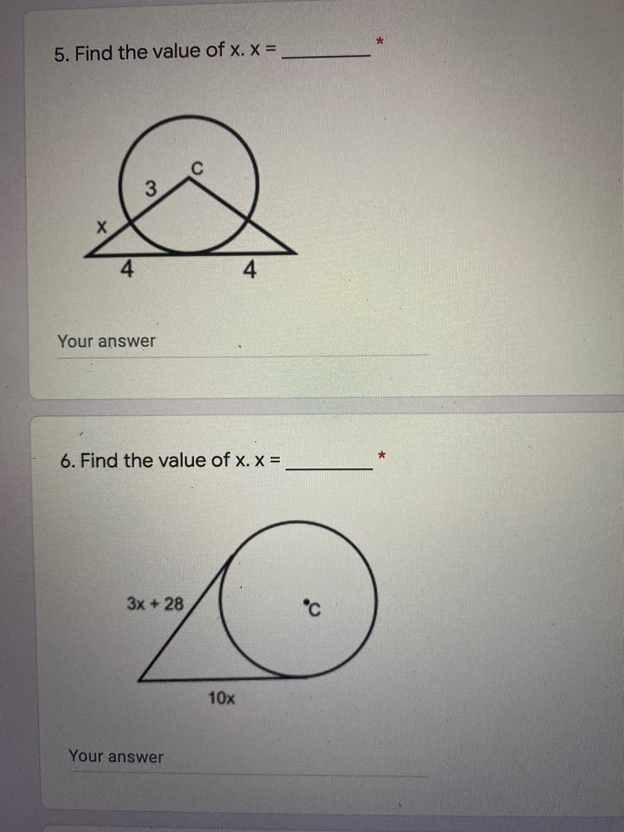 5. Find the value of x. x =
4
4
Your answer
6. Find the value of x. x =
3x +28
10x
Your answer
