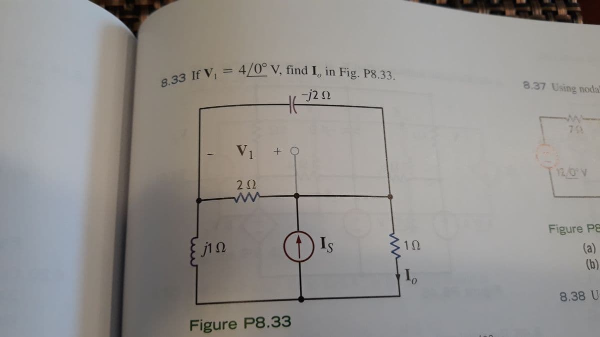 a33 If Vi = 4/0° V, find I, in Fig. P8.33
8.37 Using noda
79
V1
12/0 V
22
Figure P8
j1n
Is
(a)
(b)
0.
8.38 U
Figure P8.33
