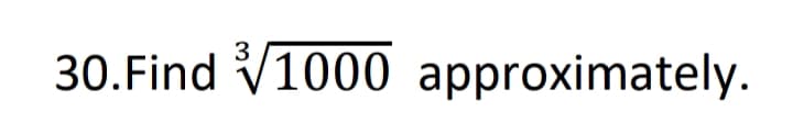 30.Find V1000 approximately.
