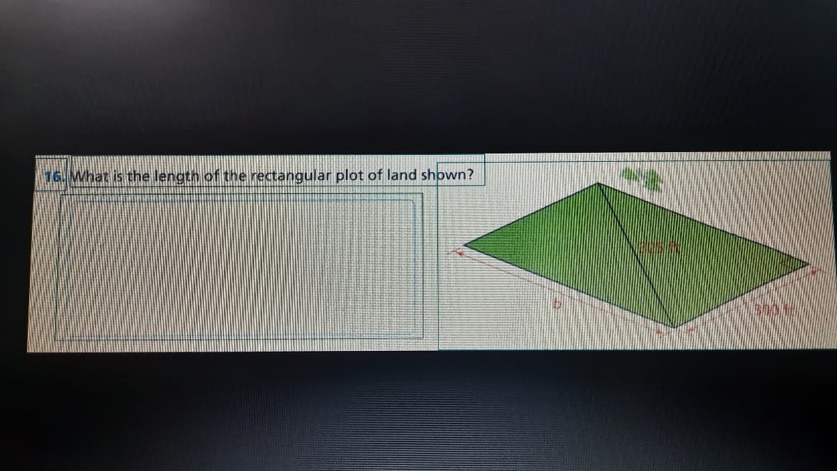 16 What is the length of the rectangular plot of land shpwn?
