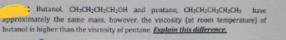 have
porosimacely the same mas however he vooaity ( room temperature] of.
butanolis hcvrthanthe wvsty ofpentan lnin this dillereere,

