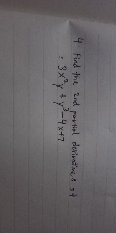 4. Find the 2nd partial derirative s of
3x°y+y-4x+7
2
