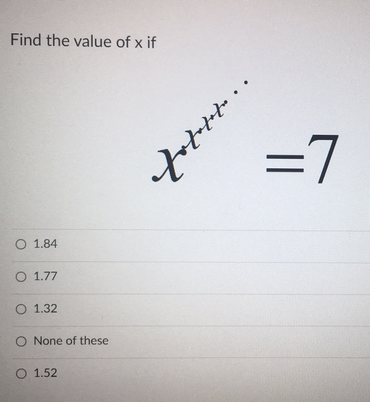 Find the value of x if
0 1.84
0 1.77
0 1.32
O None of these
0 1.52
tatlit
=7