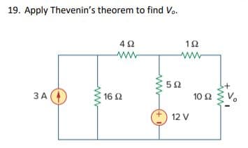 19. Apply Thevenin's theorem to find Va
ЗА
Μ
4Ω
16 Ω
5Ω
1Ω
www
12 V V
10 Ω