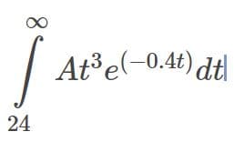 The image displays a mathematical expression for an improper integral:

\[
\int_{24}^{\infty} At^3 e^{-0.4t} \, dt
\]

Explanation of the components:

- The integral sign (\(\int\)) indicates the operation of integration.
- The limits of integration are from 24 to infinity (\(\infty\)), suggesting this is an improper integral.
- \(A\) is a constant multiplier.
- \(t^3\) indicates a cubic term in the variable \(t\).
- \(e^{-0.4t}\) represents an exponential decay function with respect to \(t\).
- \(dt\) denotes the variable of integration. 

This integral might be explored in topics related to calculus, particularly within the context of evaluating or solving problems involving exponential decay or asymptotic behavior over an infinite range.