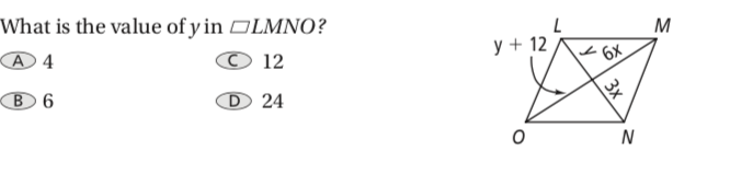 M
What is the value of y in OLMNO?
12
y + 12
3x
A 4
O 24
B 6
N
