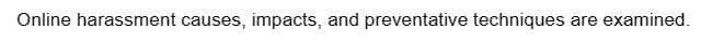 Online harassment causes, impacts, and preventative techniques are examined.