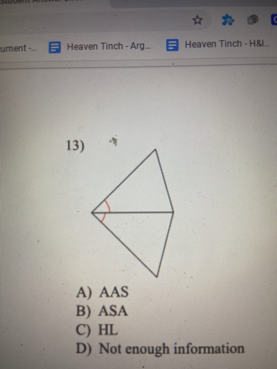 cument- Heaven Tinch - Arg...
E Heaven Tinch - H&I...
13)
A) AAS
B) ASA
C) HL
D) Not enough information
