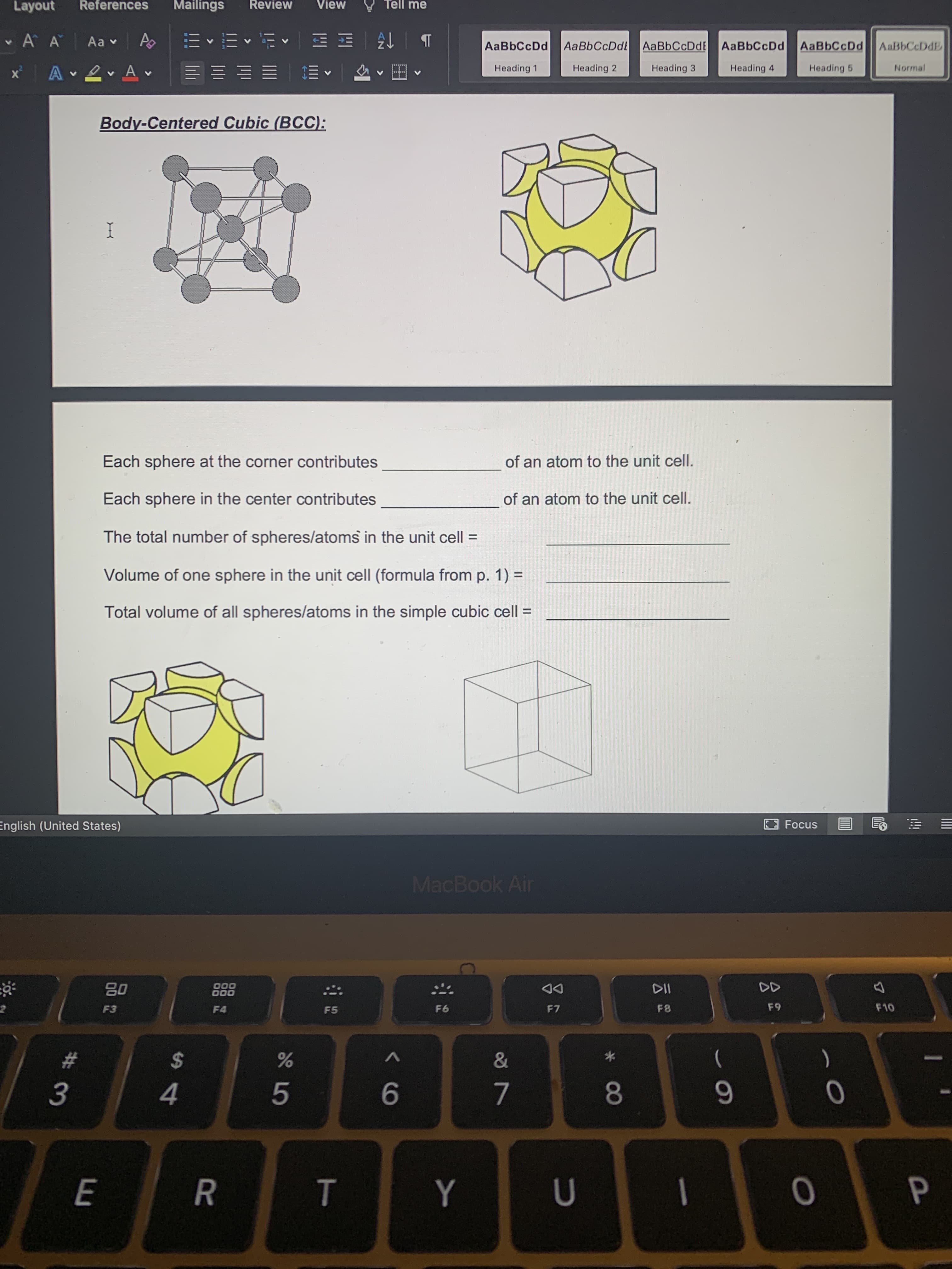 Body-Centered Cubic (BCC):
I
Each sphere at the corner contributes
of an atom to the unit cellI.
Each sphere in the center contributes
of an atom to the unit cell.
The total number of spheres/atoms in the unit cell =
Volume of one sphere in the unit cell (formula from p. 1) =
Total volume of all spheres/atoms in the simple cubic cell =
