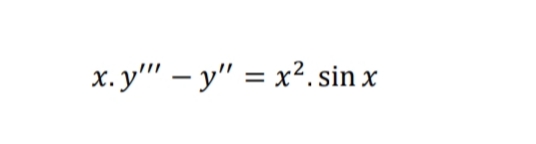 x. y'"' – y" = x². sin x
|
