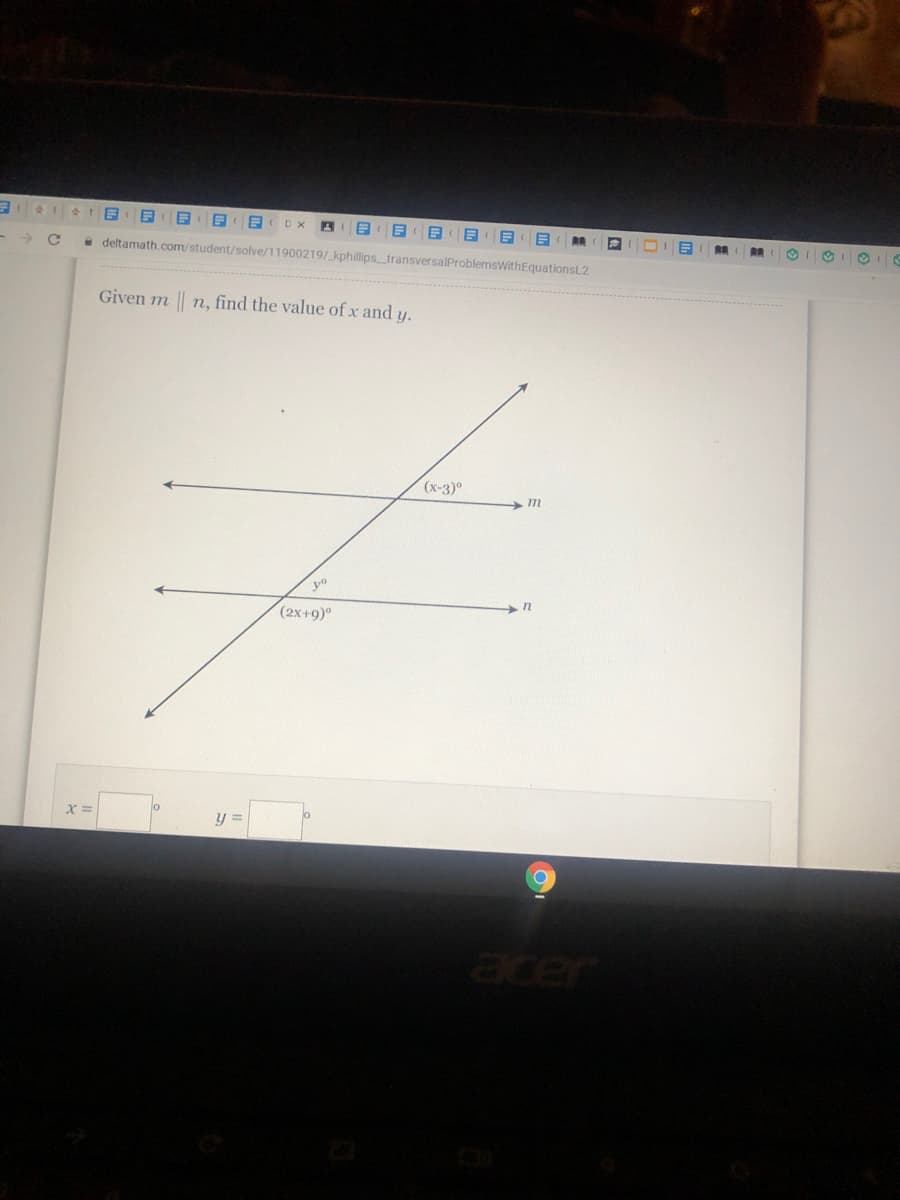 deltamath.com/student/solve/11900219/ kphillips_transversalProblemsWithEquationsL2
Given m
| n, find the value of x and y.
(x-3)°
yo
(2x+9)°
acer
