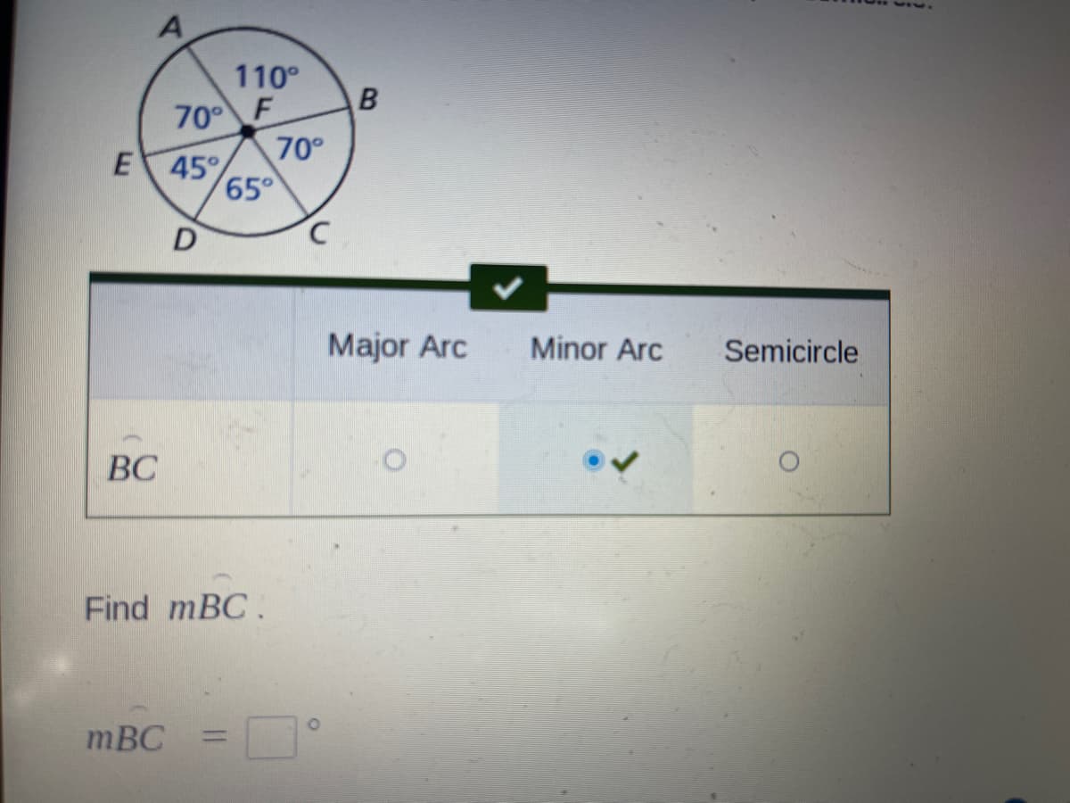 A
110°
F
70
70°
45
65°
Major Arc
Minor Arc
Semicircle
ВС
Find mBC.
mBC
%3D
