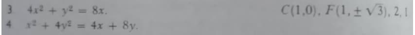 3 4x² + y² = 8x.
4
x² + 4y² = 4x + 8y.
C(1,0), F(1, ± √3), 2, 1