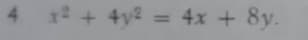 4 x² + 4y² = 4x + 8y.