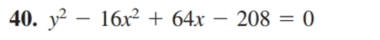 40. y² – 16x² + 64x
208
= 0
