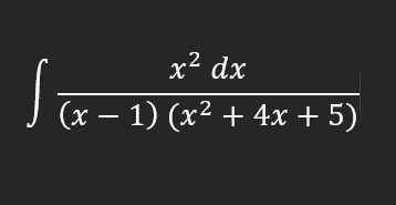 x² dx
-
(x − 1) (x² + 4x + 5)