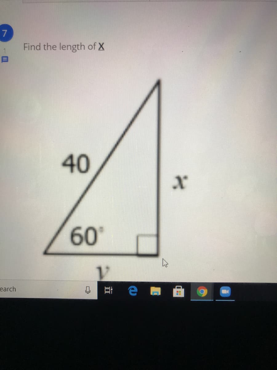 7
Find the length of X
40
60
耳 e
earch
