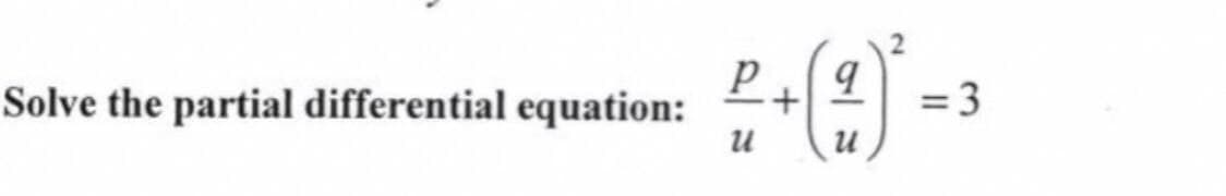 Solve the partial differential equation:
2 + (2)² =3
P
u