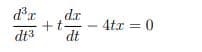 d.x
+t-
4tx = 0
dt
dt3
