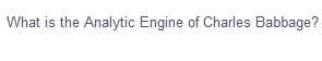 What is the Analytic Engine of Charles Babbage?
