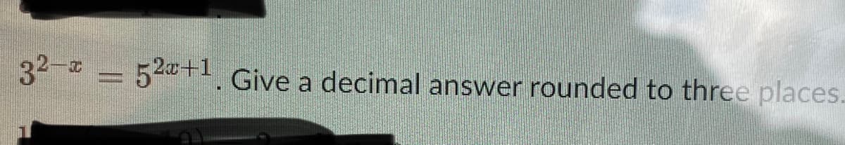 32-
52a+1. Give a decimal answer rounded to three places.
