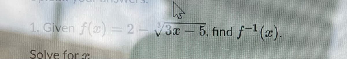 1. Given f(a) = 2- 3x-5, find f(x).
Solve for r.
