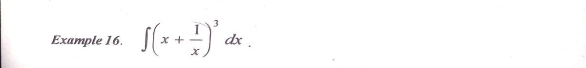 Example 16.
3
1
[(x + J² dx