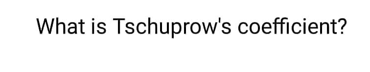 What is Tschuprow's coefficient?